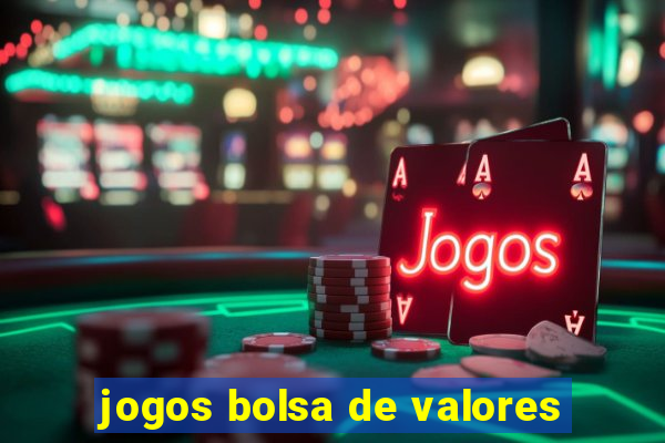 jogos bolsa de valores